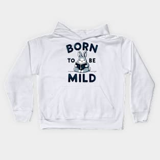 Born to be Mild Rabbit Reader Kids Hoodie